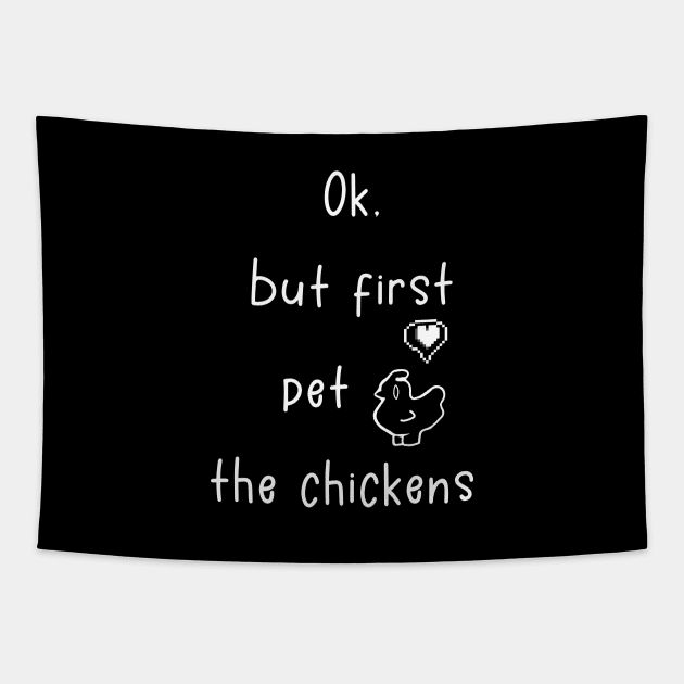 Ok, but first pet the chickens Tapestry by Madelyn_Frere