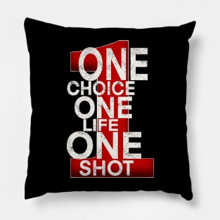 One choice one life one shot Pillow