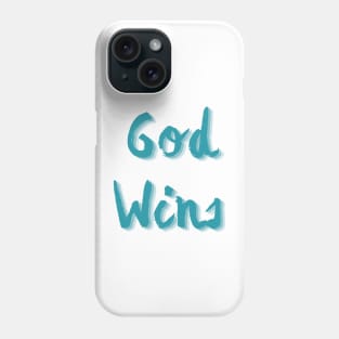 God Wins Phone Case