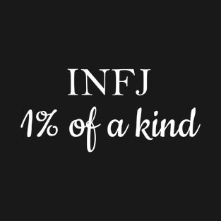 INFJ- one percent of a kind T-Shirt