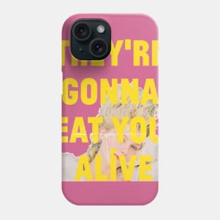 Marie Antoinette, They're Gonna Eat You Alive Phone Case