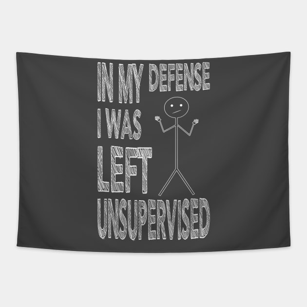 In my defense I was left Unsupervised White Tapestry by Rebranded_Customs