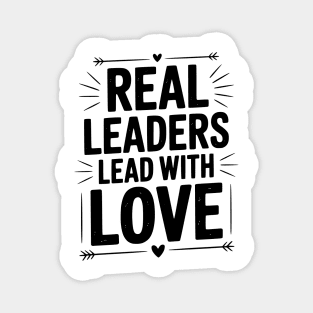 Real Leaders Lead with Love Magnet
