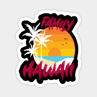 Aloha Hawaii and Family Hawaii Magnet