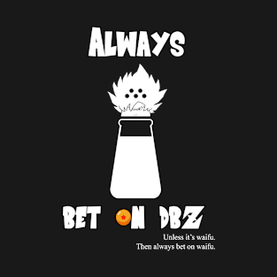 Always Bet On DBZ T-Shirt