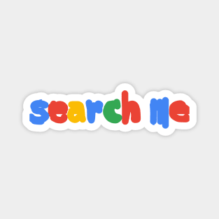 Search Me Typography Color Text Magnet