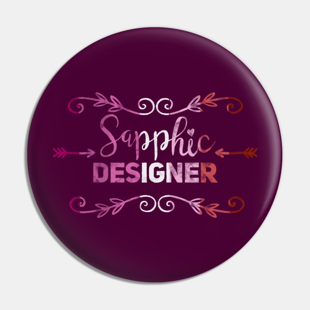 Sapphic Designer - Graphic Designer lesbian pun Pin by GeorgiaGoddard