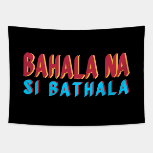 BAHALA NA SI BATHALA FILIPINO TAGALOG EXPRESSION Tapestry