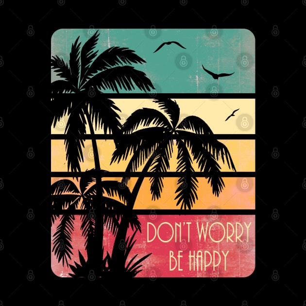 Don't Worry Be Happy Vintage Sunset by Nerd_art