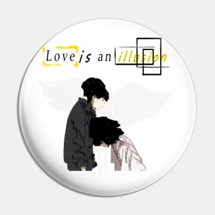 love is an illusion V3 Pin