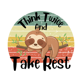 Think Twice And Take Rest Sloth design T-Shirt