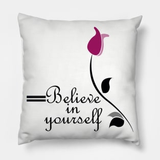 Belive in yourself motivation everyday tshirt for women men and kids Pillow