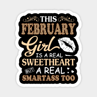 This February Girl Is A Real Sweetheart A Real Smartass Too Magnet