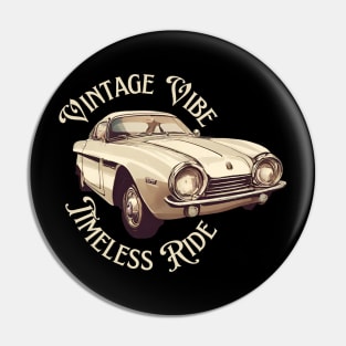 Vintage Vibe Timeless Ride retro car Pin