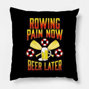 Rowing Pain Now Beer Later Funny Crew Rowing Sport Pillow