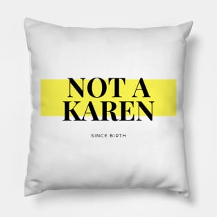 Not a Karen Pillow