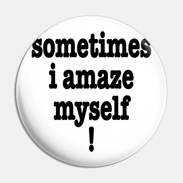 Sometimes I Amaze Myself! Pin by MMcBuck