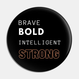 Brave Bold Pin