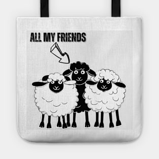 All my Friends are Proudly Black Sheep! Tote