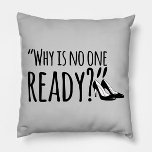 No One Ready (Simply Nasty) Pillow