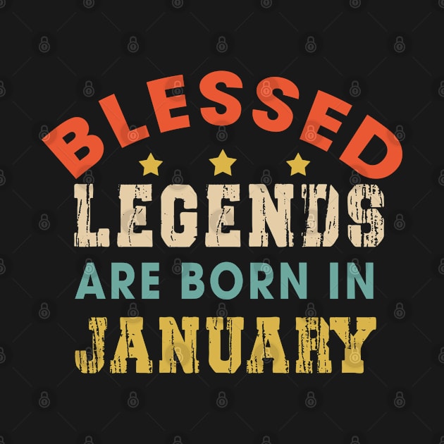 Blessed Legends Are Born In January Funny Christian Birthday by Happy - Design