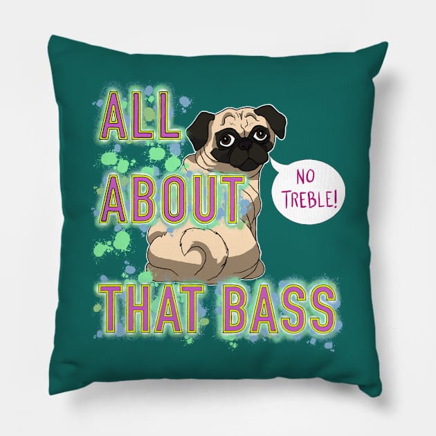 All About That Bass Pug Pillow by FivePugs