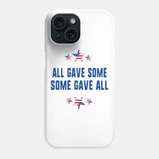 All gave some some gave all- Memorial day Phone Case