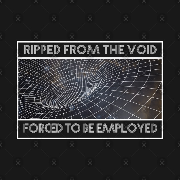 Ripped from the void by onemoremask