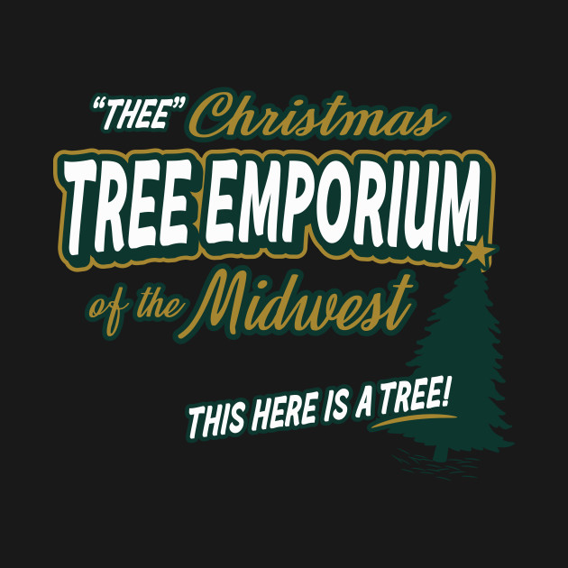 Discover Tree Emporium of the Midwest - A Christmas Story - T-Shirt