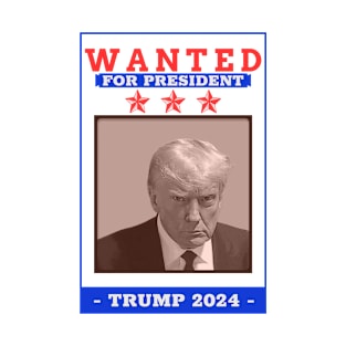 Wanted for President Trump 2024 T-Shirt