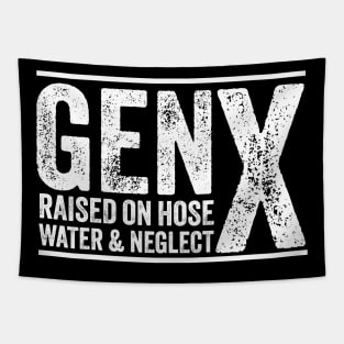 GEN X raised on hose water and neglect Humor Generation X Tapestry