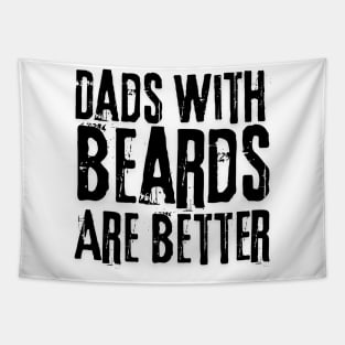 Dads with Beards are Better Father's Day Gift Tapestry
