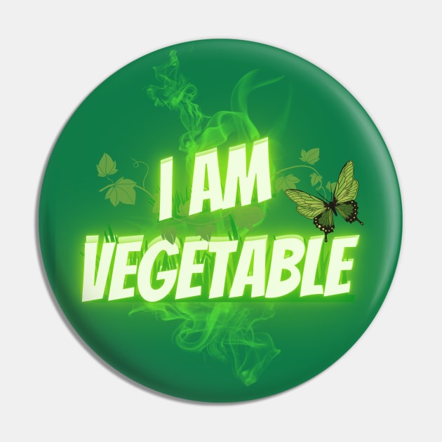 I AM VEGETABLE Pin by ITS-FORYOU