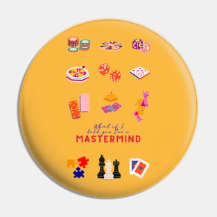 What if I told you Im a Mastermind Pin