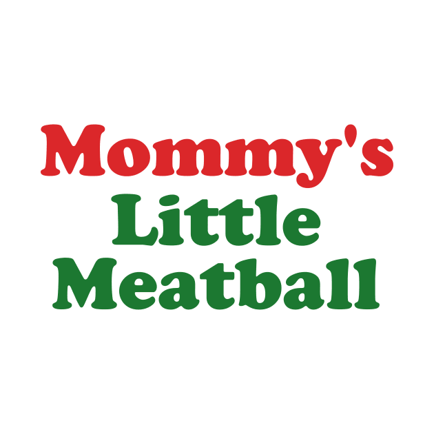 Mommy's Little Meatball Italian Ironic Funny Meme Unisex Y2K Tee Shirt, Funny Slogan Shirt, 00s Clothing, Vintage Graphic Tee, Iconic by Hamza Froug