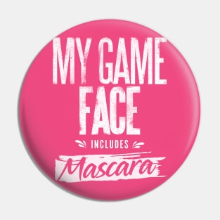 My Game Face Includes Mascara Pin