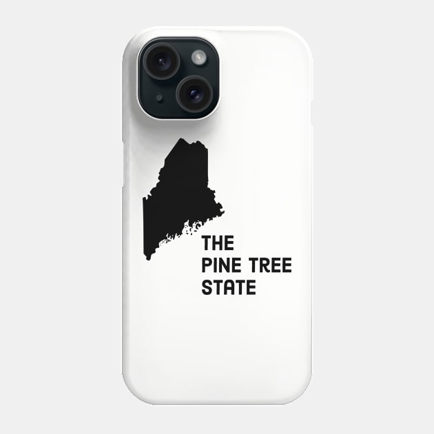 Maine - The Pine Tree State Phone Case by whereabouts