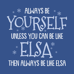 Be Elsa T-Shirt