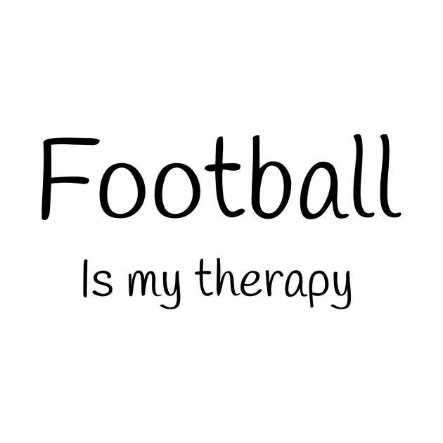 Football is my therapy by TrendyTeeTales