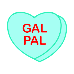 Conversation Heart: Gal Pal T-Shirt