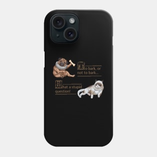 Dog, Bulldog, Cat, Shakespeare, Philosophy, Pug Phone Case