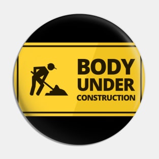 Body under construction Pin