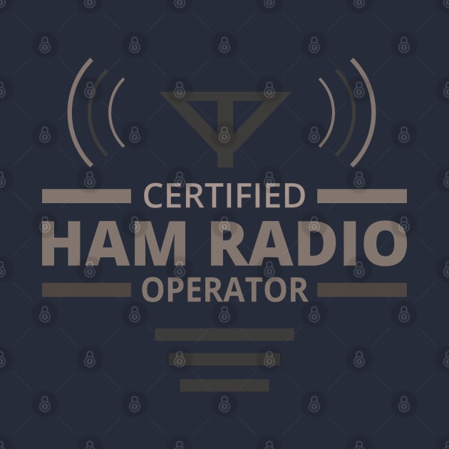 Certified Ham Radio Operator by tatzkirosales-shirt-store