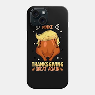 Make Thanksgiving Great Again Phone Case