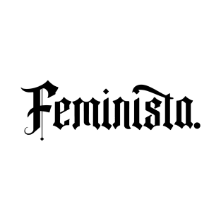 Feminista Feminist in Spanish Latin Women Girl Mujer Latina T-Shirt