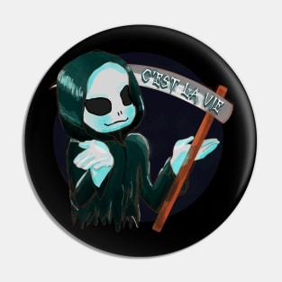 The Grim Reaper says: C'est la vie. and he shrugs. Pin