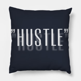 Hustle New Fresh Design Pillow