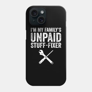Im My Family'S Unpaid Stuff-Fixer Men Dad Father'S Day Phone Case