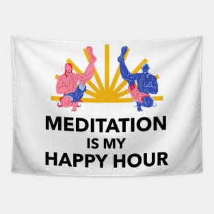 Meditation Is My Happy Hour Tapestry