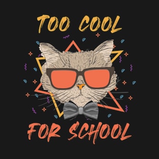 Too Cool For School T-Shirt